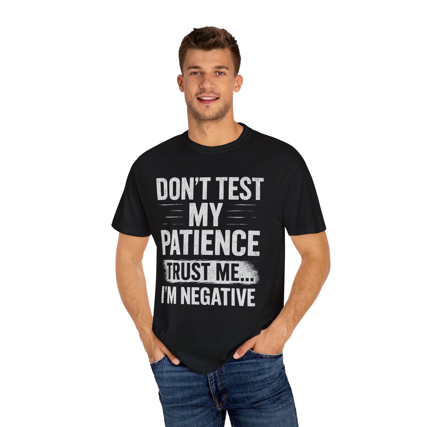 Don't Test My Patience I'm Negative - Funny Unisex T-Shirt, Humorous Graphic Tee for Gift, Casual Wear, Great for Friends and Family Celebrations