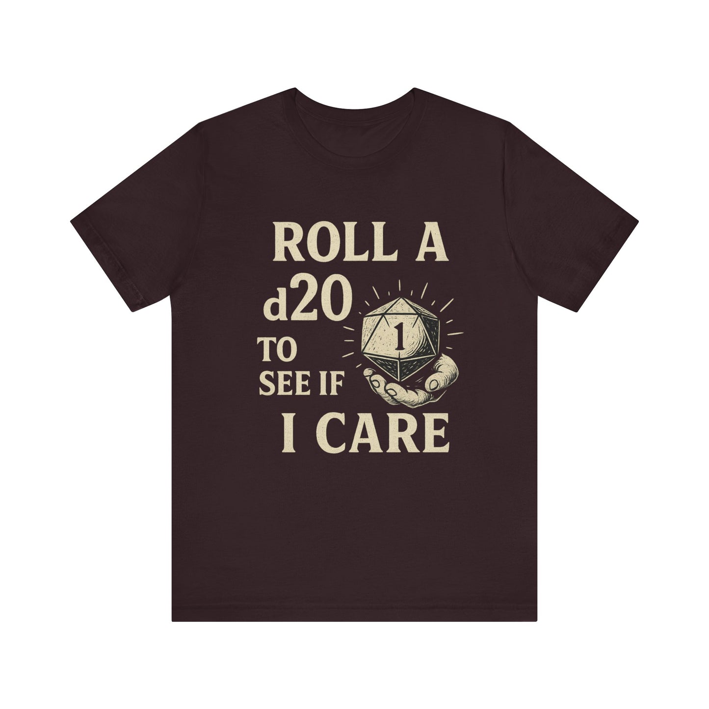 Roll A D20 To See If I Care - Funny Gaming T-Shirt, Unisex D&D Humor Tee, Geeky Gift, RPG Player Apparel