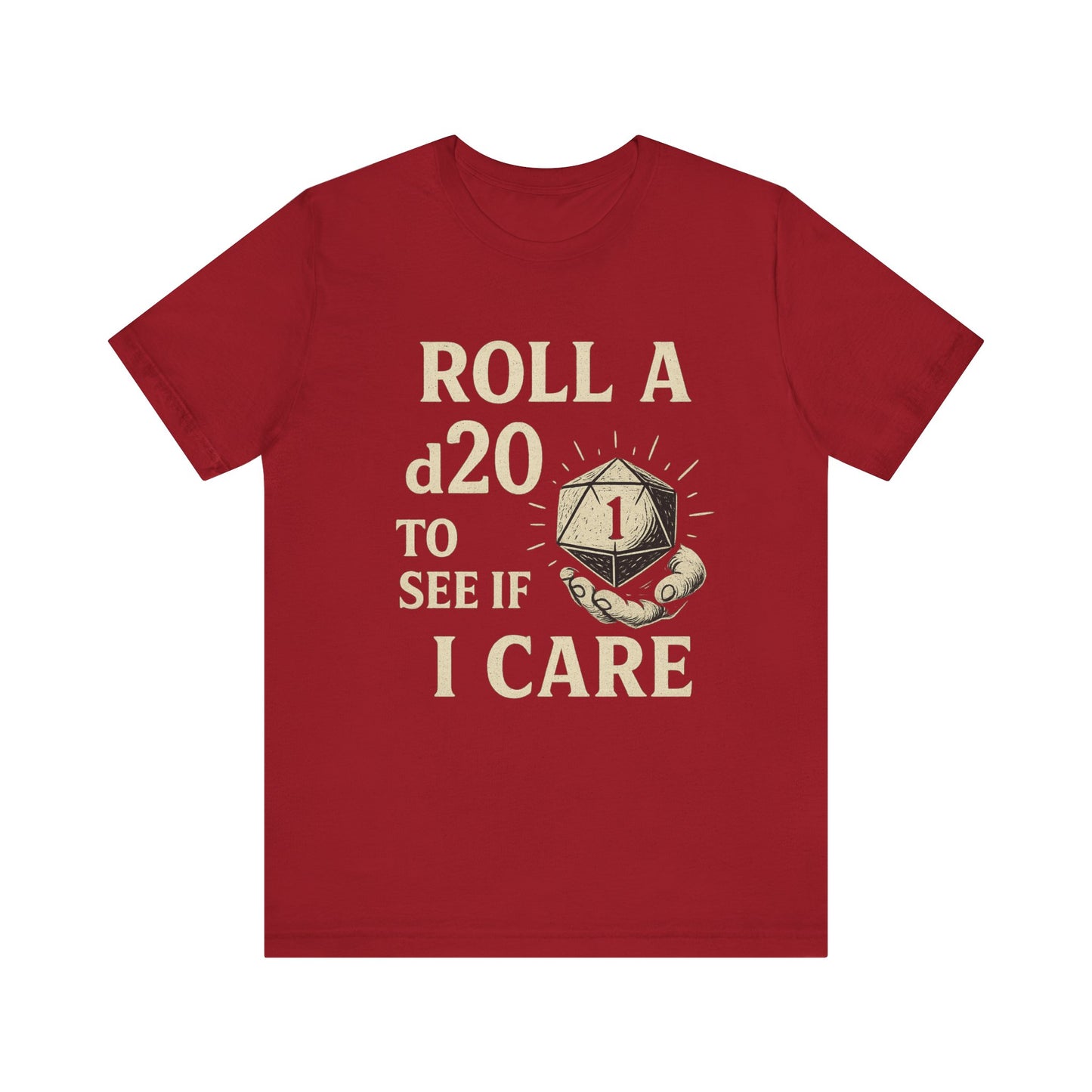 Roll A D20 To See If I Care - Funny Gaming T-Shirt, Unisex D&D Humor Tee, Geeky Gift, RPG Player Apparel