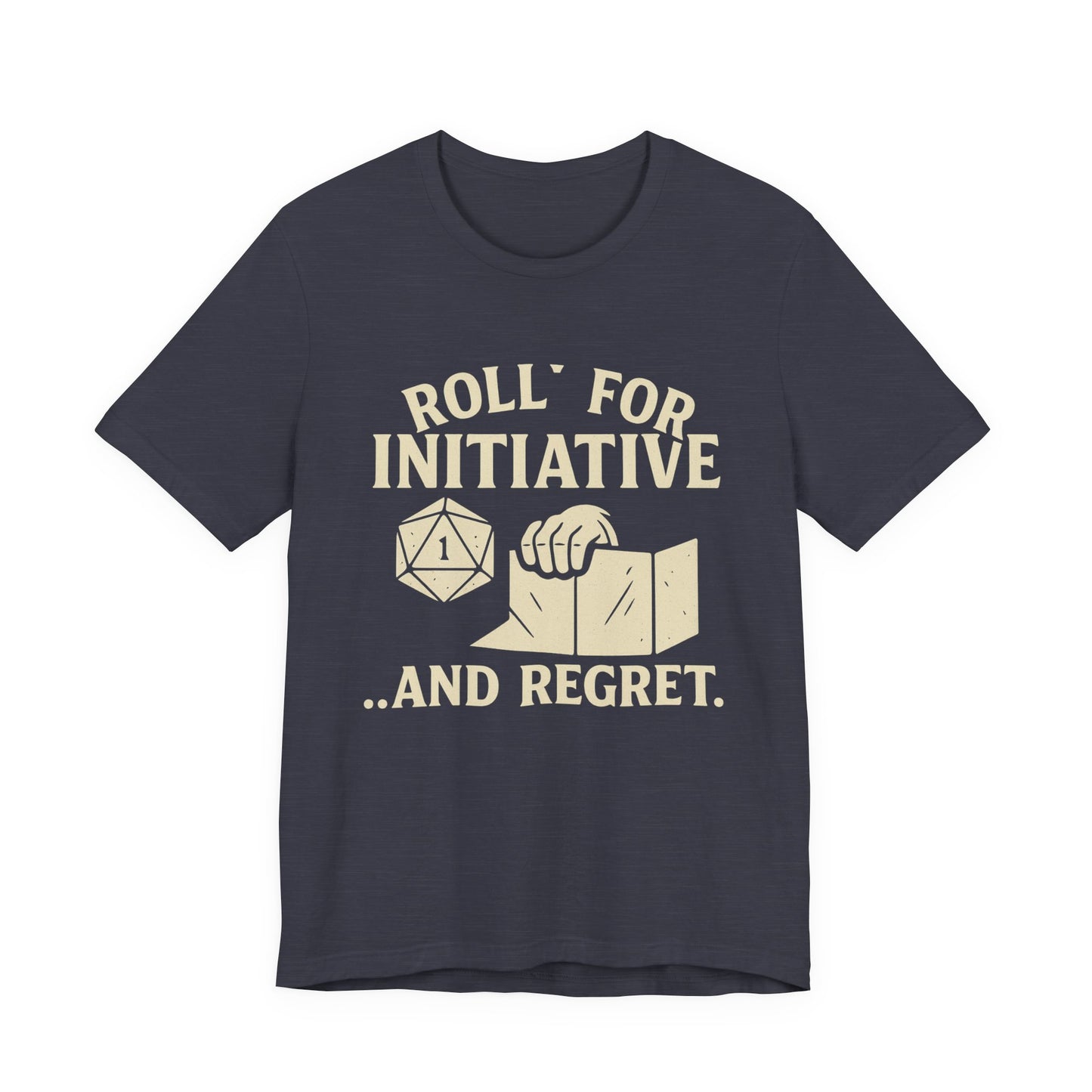 Roll for Initiative & Regret, Gamer Tee, D&D Shirt, RPG Gift, Geeky Apparel