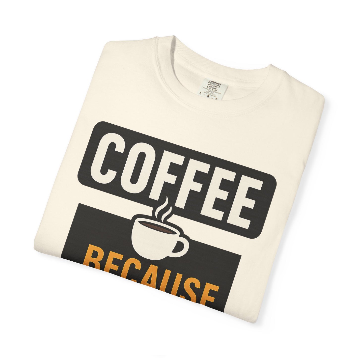 Coffee Sarcasm T-Shirt for Humor Lovers, Unisex Tee, Gift for Coffee Enthusiasts, Funny Quote Shirt, Casual Apparel, Perfect for Birthdays