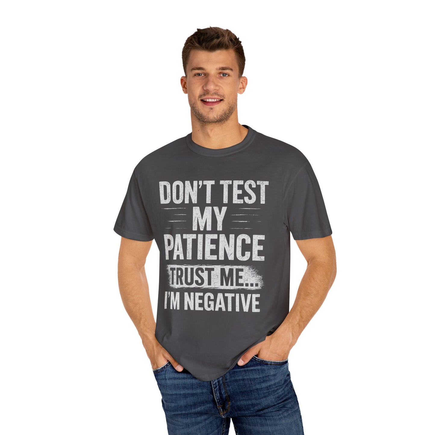 Don't Test My Patience I'm Negative - Funny Unisex T-Shirt, Humorous Graphic Tee for Gift, Casual Wear, Great for Friends and Family Celebrations