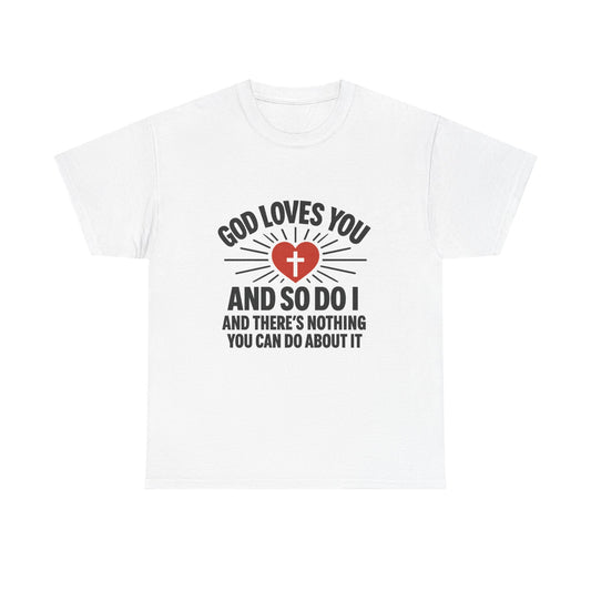 God Loves You And So Do I -  Unisex Heavy Cotton Tee - Faith & Love Graphic T-Shirt