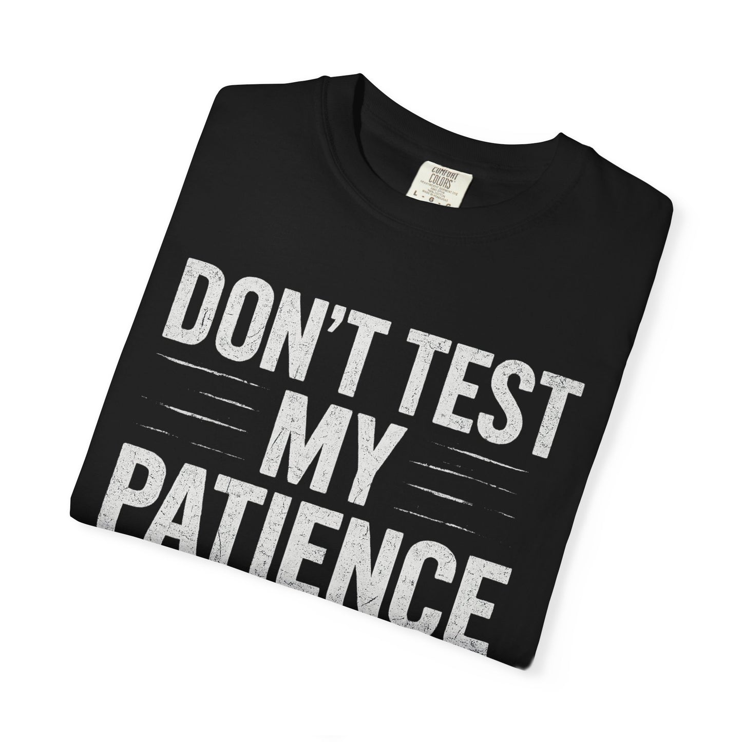 Don't Test My Patience I'm Negative - Funny Unisex T-Shirt, Humorous Graphic Tee for Gift, Casual Wear, Great for Friends and Family Celebrations