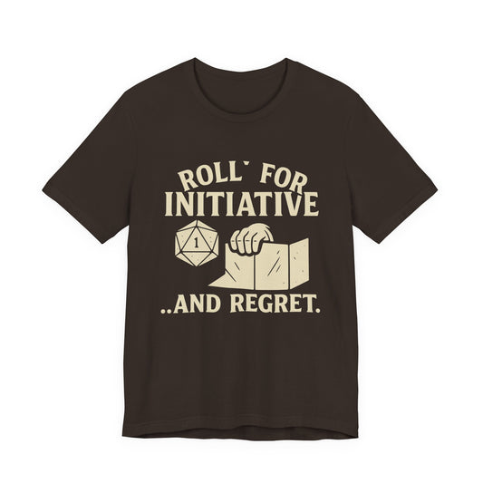 Roll for Initiative & Regret, Gamer Tee, D&D Shirt, RPG Gift, Geeky Apparel